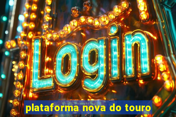 plataforma nova do touro